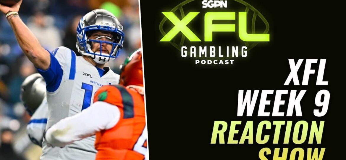 XFL Week 9 Recap And Reaction Show | XFL Gambling Podcast (Ep. 23)