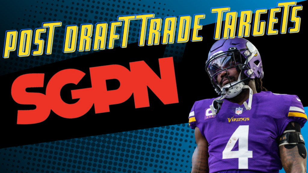 Post Draft Dynasty Trade Targets