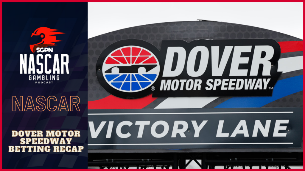 2023 Dover Motor Speedway Weekend Recap I NASCAR Gambling Podcast (Ep. 166) 2023 Dover Motor Speedway Weekend Recap I NASCAR Gambling Podcast (Ep. 166)