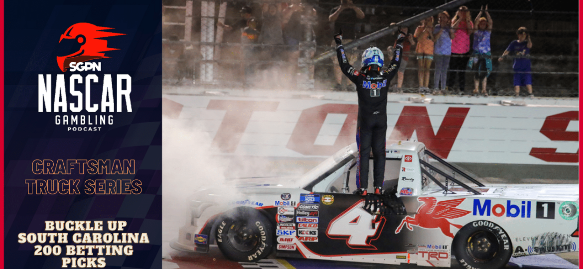 Buckle Up South Carolina 200 Betting Picks 2023 I NASCAR Gambling Podcast (Ep. 174)