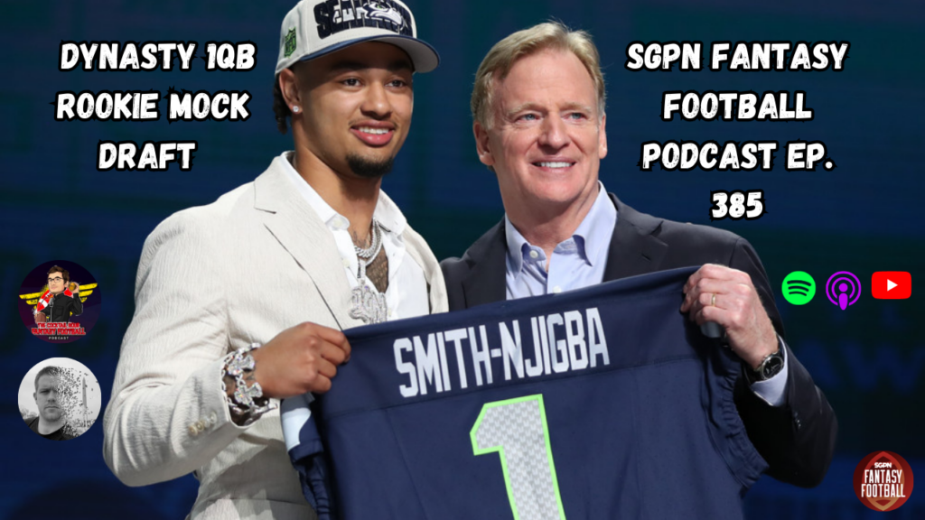  Dynasty 1QB Rookie Mock Draft I SGPN Fantasy Football Podcast (Ep. 385)