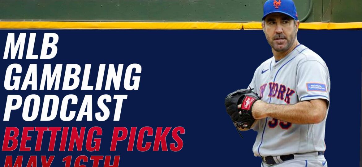 MLB Betting Picks 5/16/23 - MLB Gambling Podcast Ep. 291