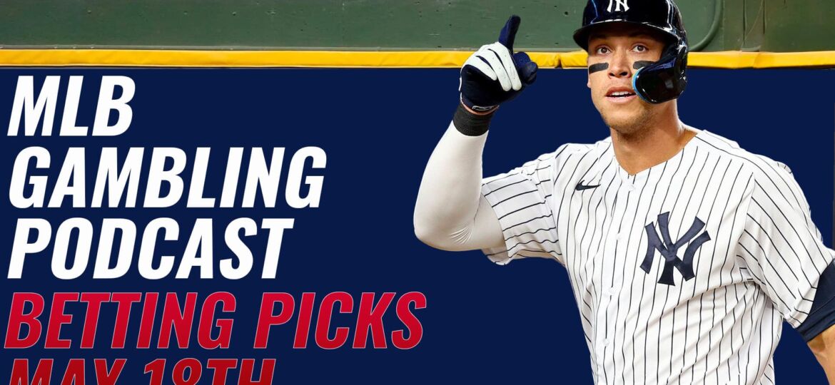 MLB Betting Picks - 5/18/23 | MLB Gambling Podcast (Ep. 293)