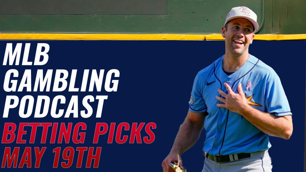 MLB Betting Picks – 5/19/23 | MLB Gambling Podcast (Ep. 294)