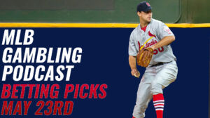 MLB Betting Picks - 5/24/23 | MLB Gambling Podcast (Ep. 298)