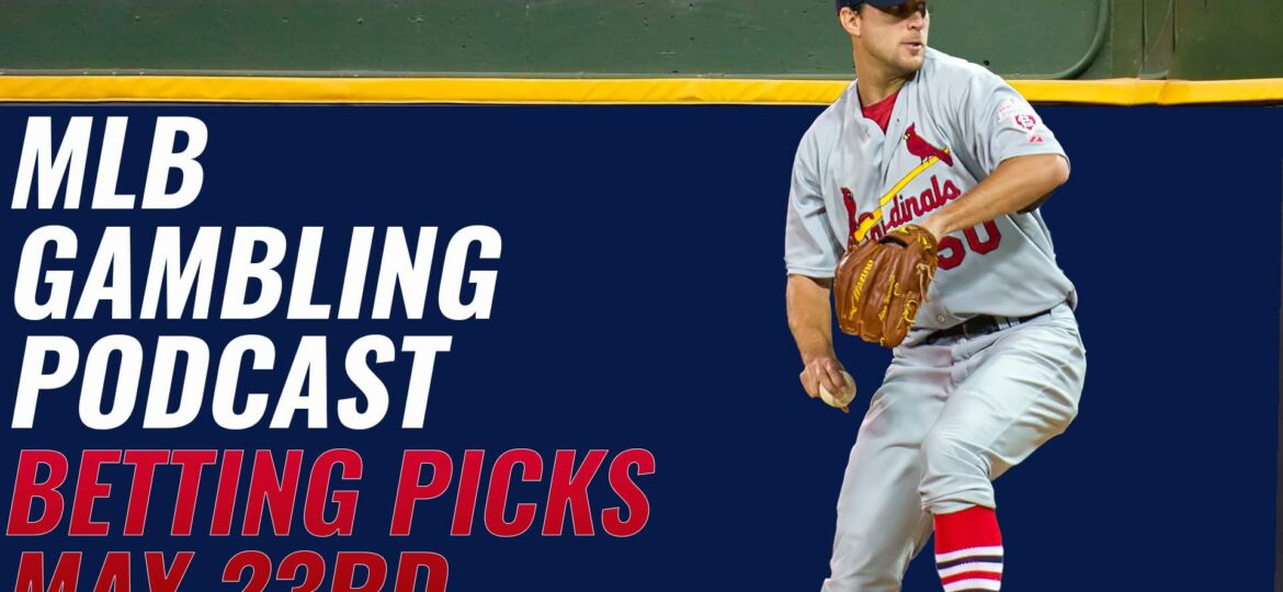 MLB Betting Picks - 5/24/23 | MLB Gambling Podcast (Ep. 298)