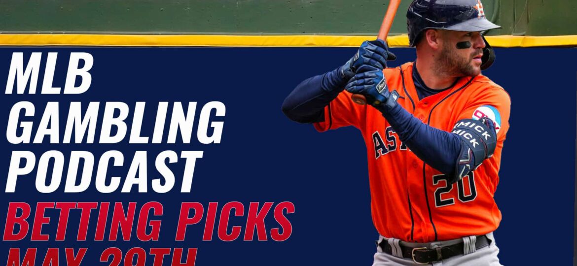 MLB Betting Picks - 5/29/23 | MLB Gambling Podcast (Ep. 302)