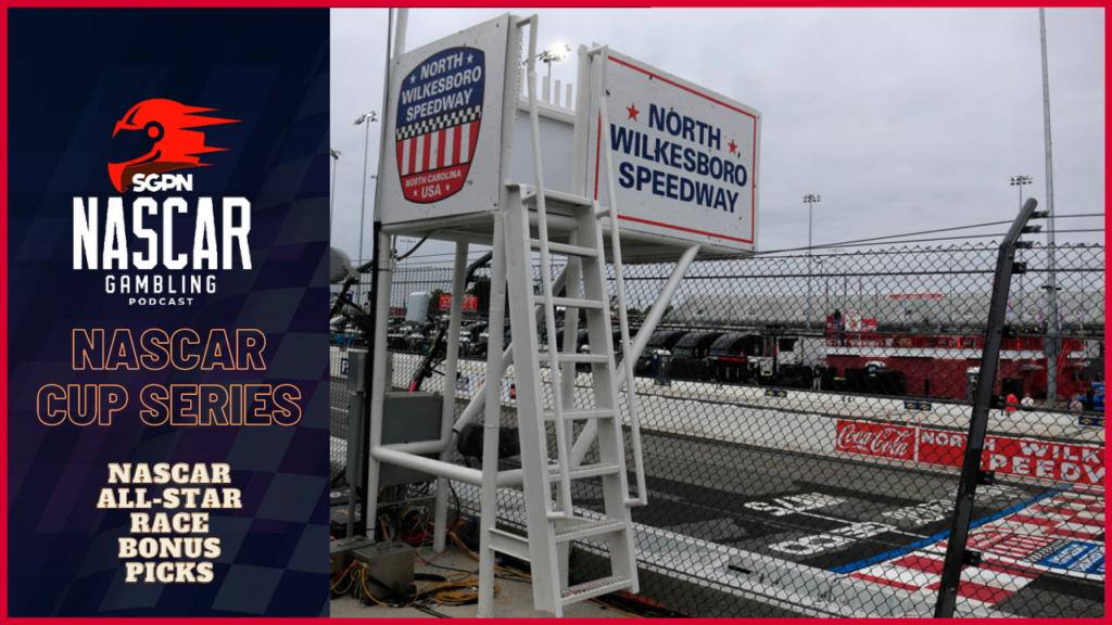 NASCAR All-Star Race Bonus Picks I NASCAR Gambling Podcast (Ep. 180) NASCAR All-Star Race Bonus Picks I NASCAR Gambling Podcast (Ep. 180)