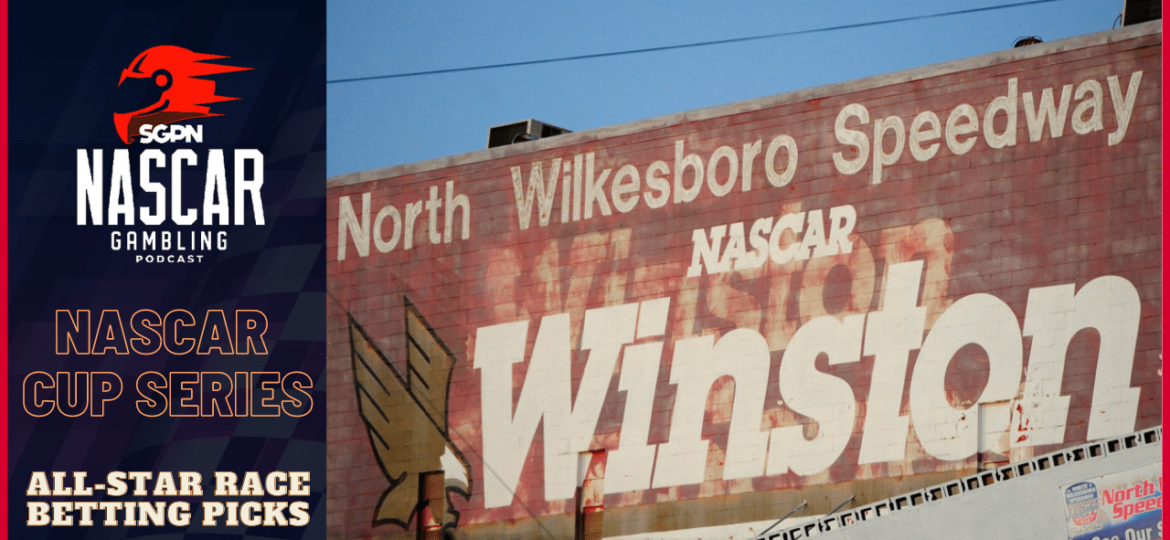 NASCAR All-Star Race Picks 2023 I NASCAR Gambling Podcast (Ep. 177)