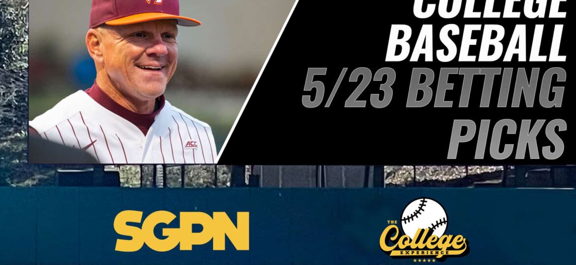College Baseball Picks and Bets For Tuesday 5/23 | The College Baseball Experience (Ep. 52)