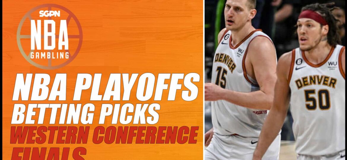 2023 Western Conference Finals Preview - Lakers vs. Nuggets | NBA Gambling Podcast (Ep. 556)
