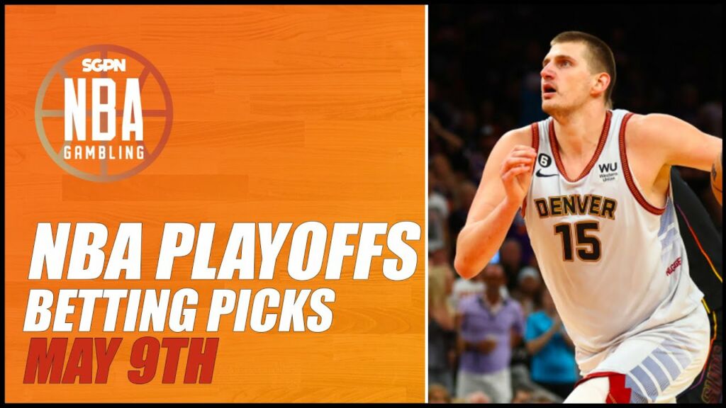 NBA Playoffs Betting Picks – 5/9/23 | NBA Gambling Podcast (Ep. 552)