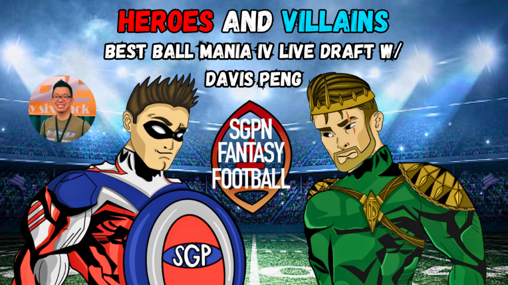 Best Ball Mania IV Live Draft with Davis Peng I Heroes and Villains (Ep. 12)