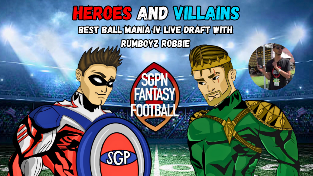 Best Ball Mania IV Live Draft with Rumboyz Robbie I Heroes and Villains (Ep. 14)