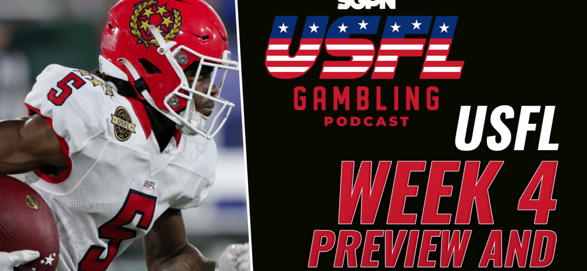 USFL Week 4 Preview, Picks & DFS | The USFL Gambling Podcast (Ep. 65)