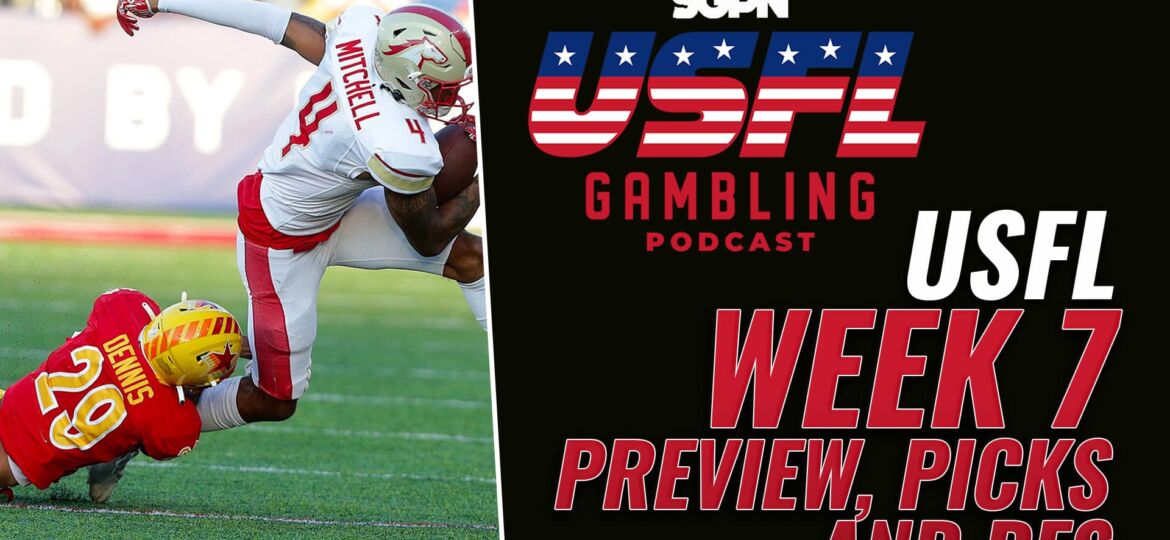 USFL Week 7 Preview, Picks & DFS | The USFL Gambling Podcast (Ep. 71)