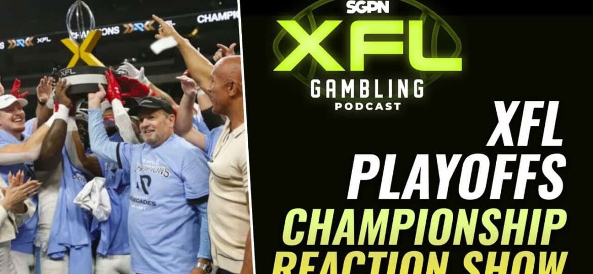 XFL Championship Recap And Reaction Show | XFL Gambling Podcast (Ep. 29)