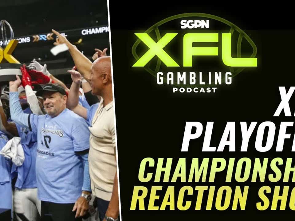 XFL Championship Recap And Reaction Show | XFL Gambling Podcast (Ep. 29)