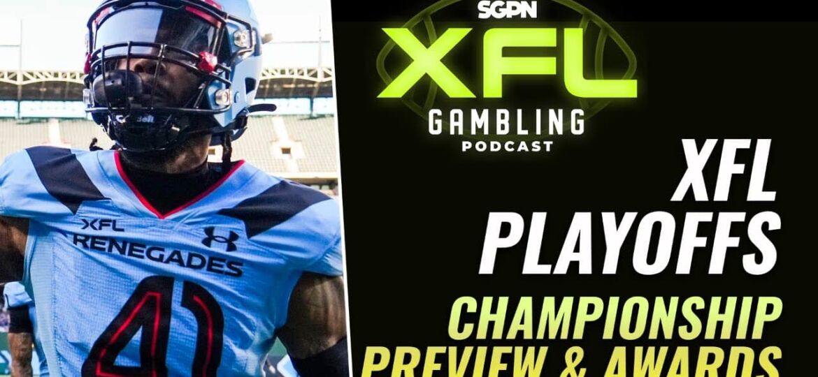 XFL Championship Preview, Picks & DFS | The XFL Gambling Podcast (Ep. 28)