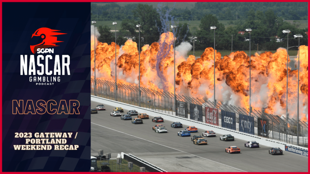 2023 Gateway/Portland Weekend Recap I NASCAR Gambling Podcast (Ep. 192)