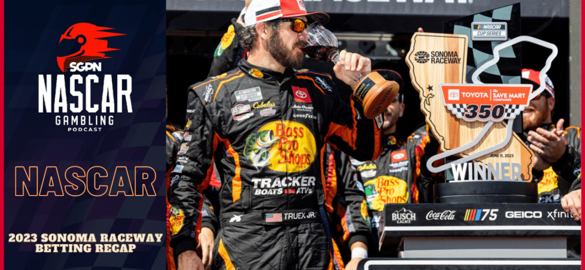 2023 Sonoma Raceway Weekend Recap I NASCAR Gambling Podcast (Ep. 197)