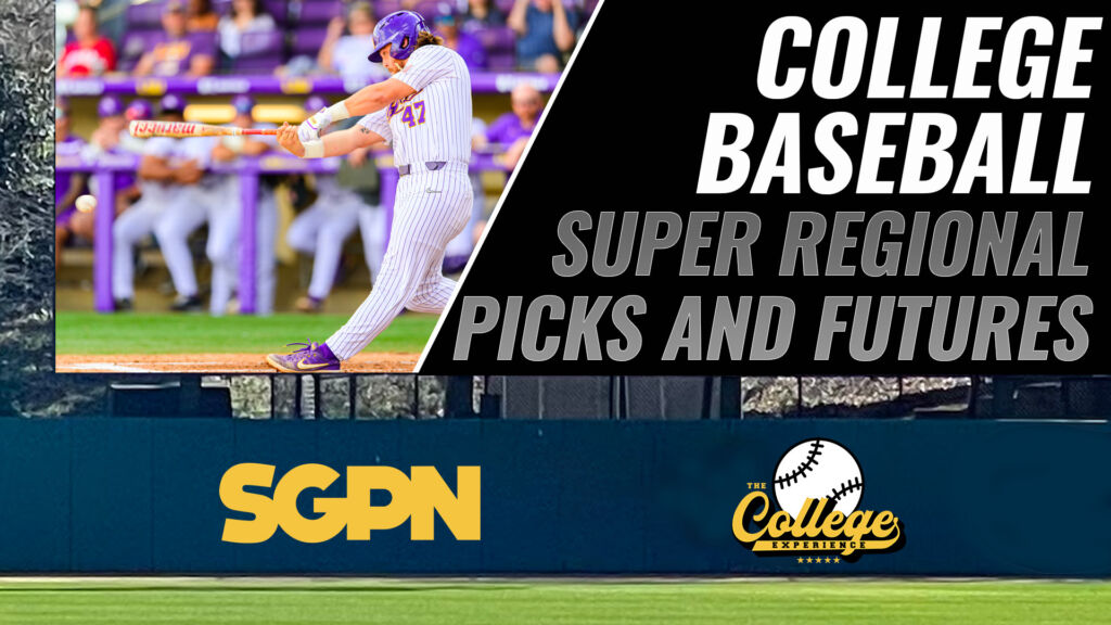 2023 NCAA BASEBALL SUPER REGIONAL PICKS & FUTURES | The College Baseball Experience (Ep. 66)