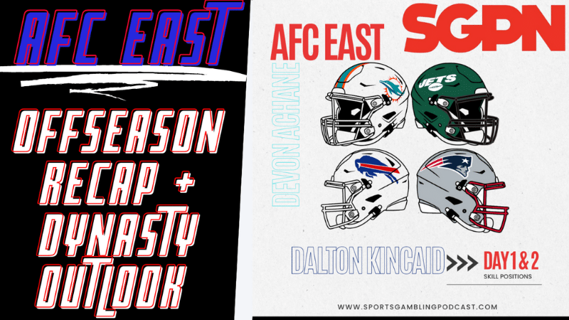 2023 AFC East Dynasty Outlook I SGPN Fantasy Football Podcast (Ep. 399)