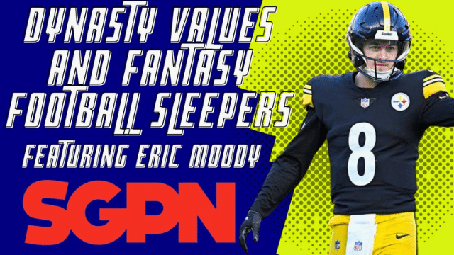 2023 Dynasty Values and Sleepers with Eric Moody I SGPN Fantasy Football Podcast (Ep. 411)