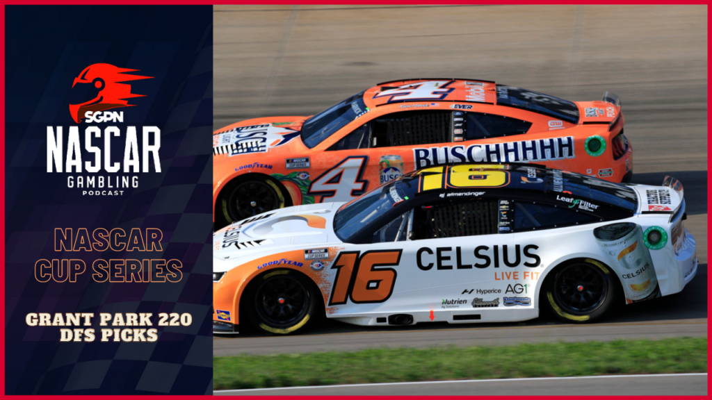 Grant Park 220 DFS Picks 2023 I NASCAR Gambling Podcast (Ep. 209)