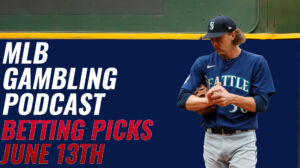 MLB Betting Picks- 6/13/23 | MLB Gambling Podcast (Ep. 315)