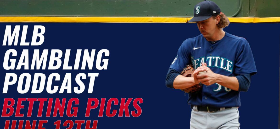 MLB Betting Picks- 6/13/23 | MLB Gambling Podcast (Ep. 315)