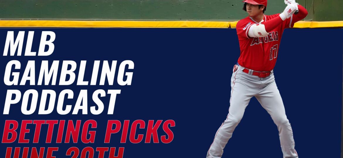 MLB Betting Picks - 6/20/23 | MLB Gambling Podcast (Ep. 321)