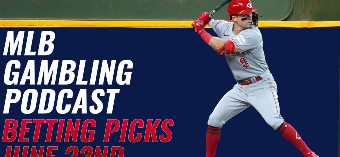 MLB Betting Picks – 6/22/23 | MLB Gambling Podcast (Ep. 323)