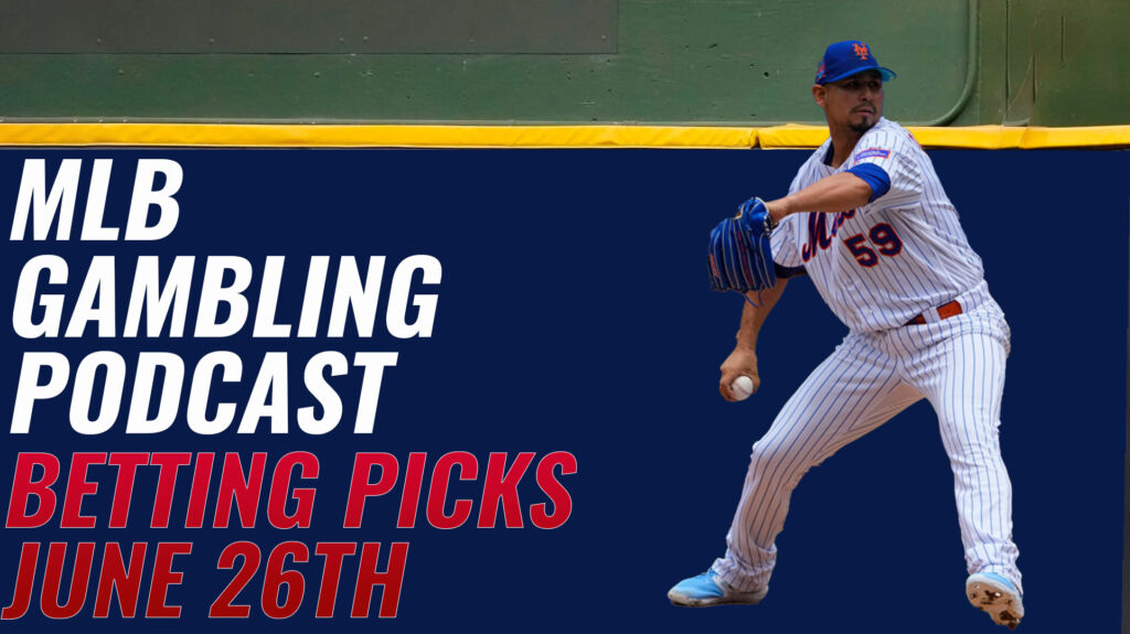MLB Betting Picks - 6/26/23 | MLB Gambling Podcast (Ep. 326)