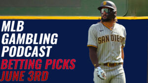 MLB Betting Picks – 6/3/23 + AL East Division Updates | MLB Gambling Podcast (Ep. 307)