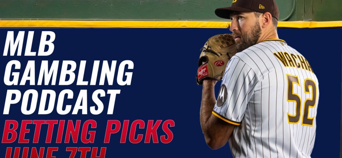 MLB Betting Picks – 6/7/23 | MLB Gambling Podcast (Ep. 310)