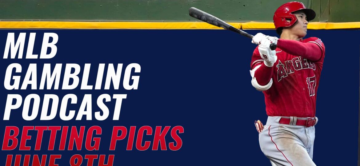 MLB Betting Picks – 6/8/23 | MLB Gambling Podcast (Ep. 311)
