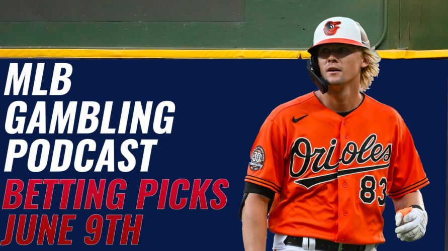 MLB Betting Picks – 6/9/23 | MLB Gambling Podcast (Ep. 312)