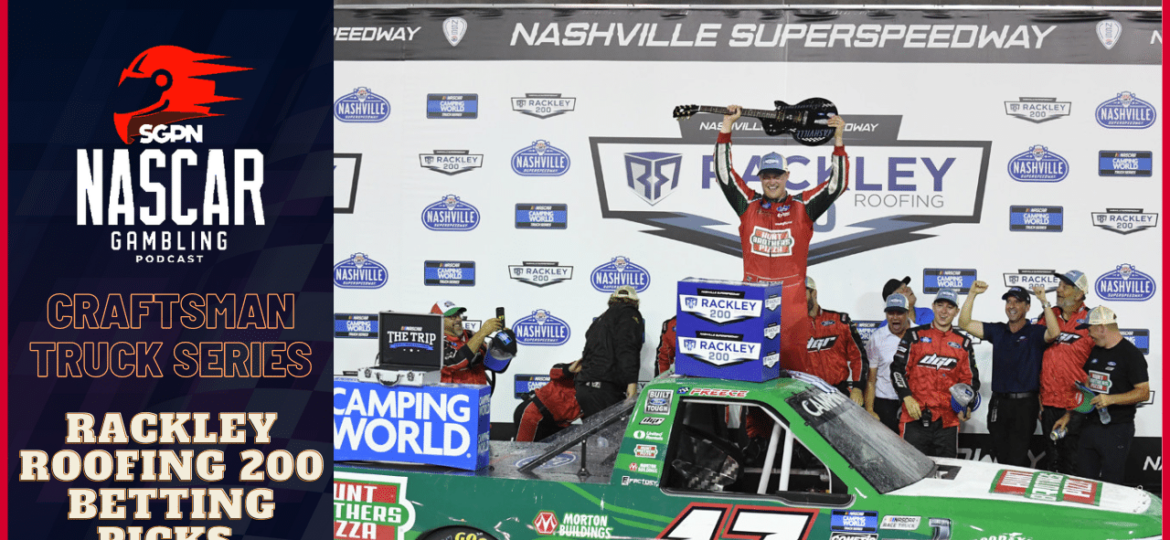 Rackley Roofing 200 Betting Picks 2023 I NASCAR Gambling Podcast (Ep. 205)
