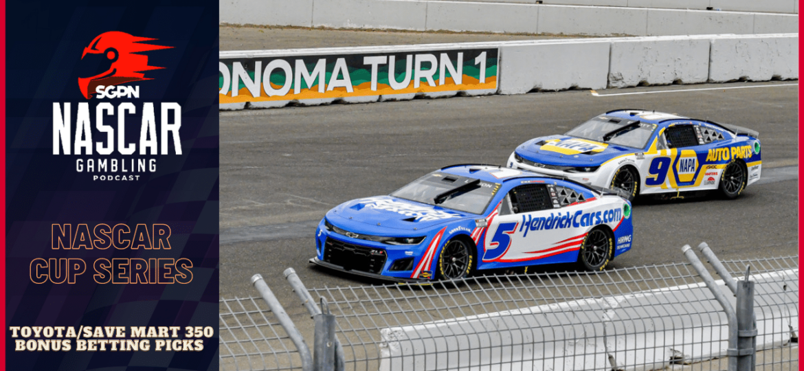 ToyotaSave Mart 350 Bonus Betting Picks I NASCAR Gambling Podcast (Ep. 196)