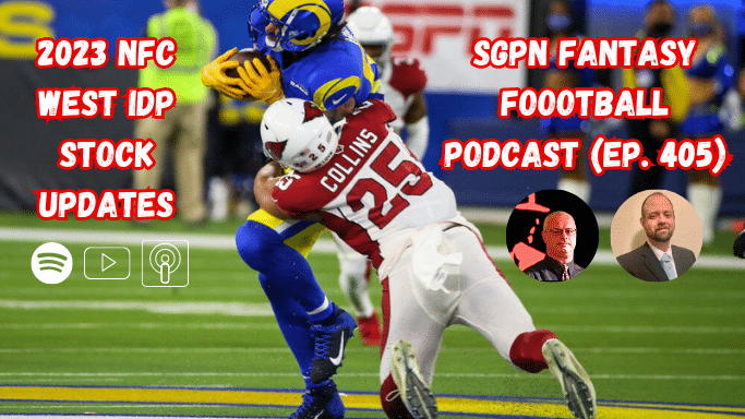 2023 NFC West IDP Stock Updates I SGPN Fantasy Football Podcast (Ep.405)