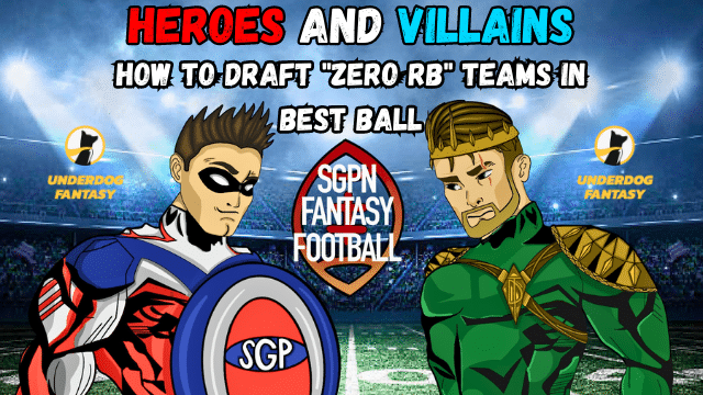 How to Draft "Zero RB" teams in Best Ball I Heroes and Villains (Ep. 24)