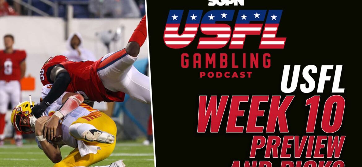 USFL Week 10 Preview & Picks | The USFL Gambling Podcast (Ep. 77)