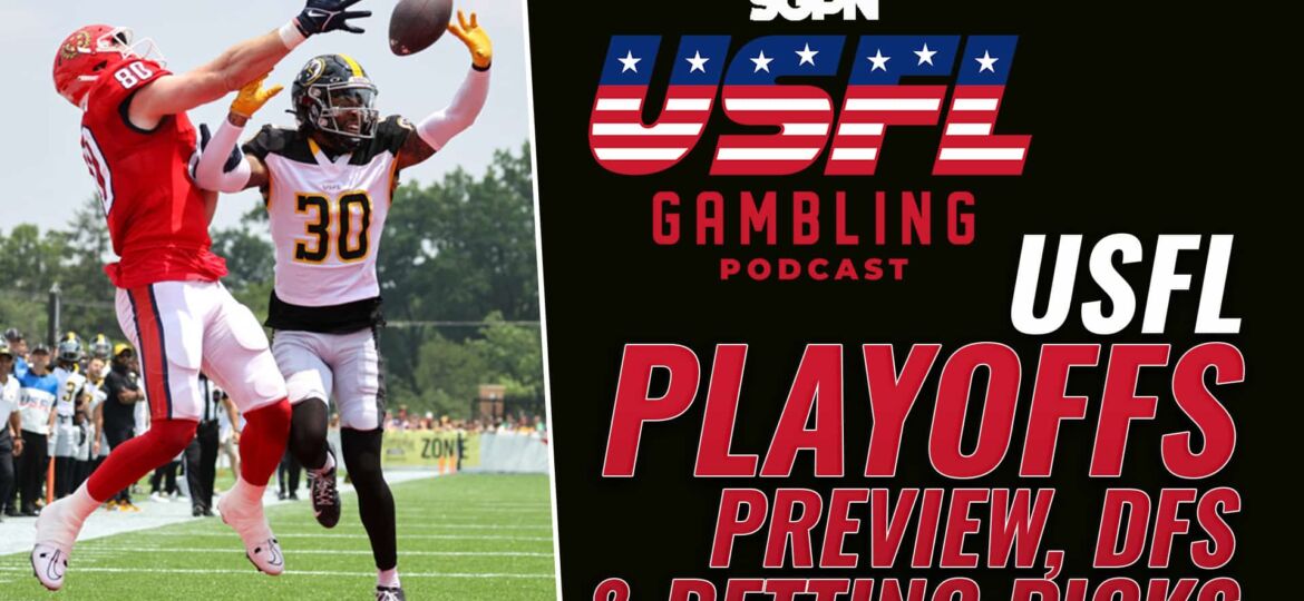 USFL Playoff Preview, Picks & DFS | The USFL Gambling Podcast (Ep. 79)