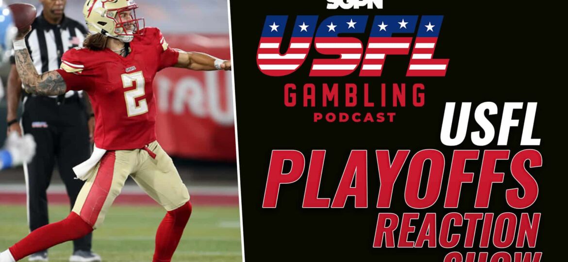 USFL Playoffs Reaction Show | The USFL Gambling Podcast (Ep. 80)