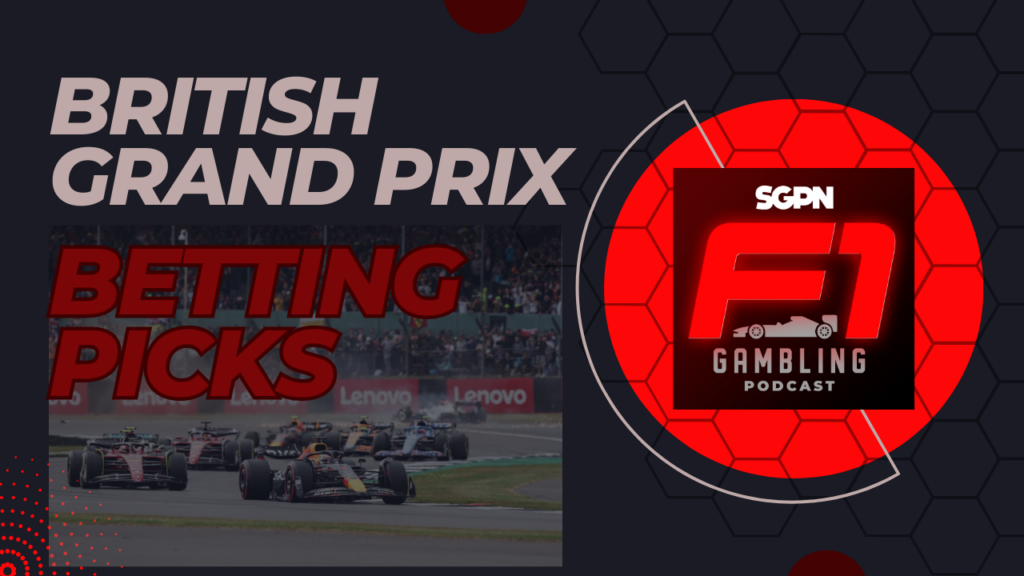 British Grand Prix Betting Picks 2023 I F1 Gambling Podcast (Ep. 27)
