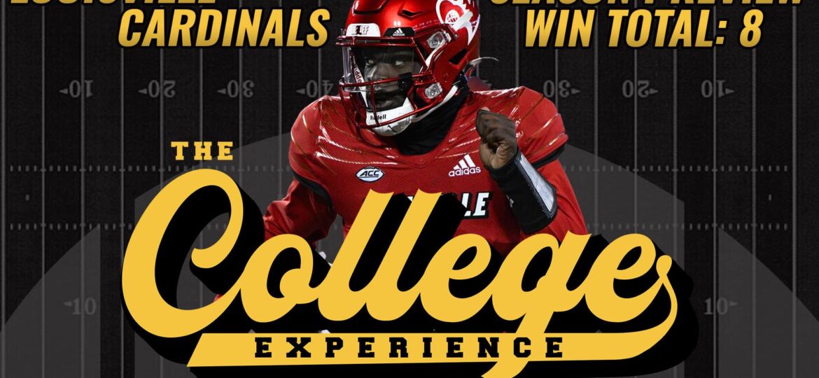 Louisville Cardinals 2023 Season Preview | The College Football Experience (Ep. 1318)