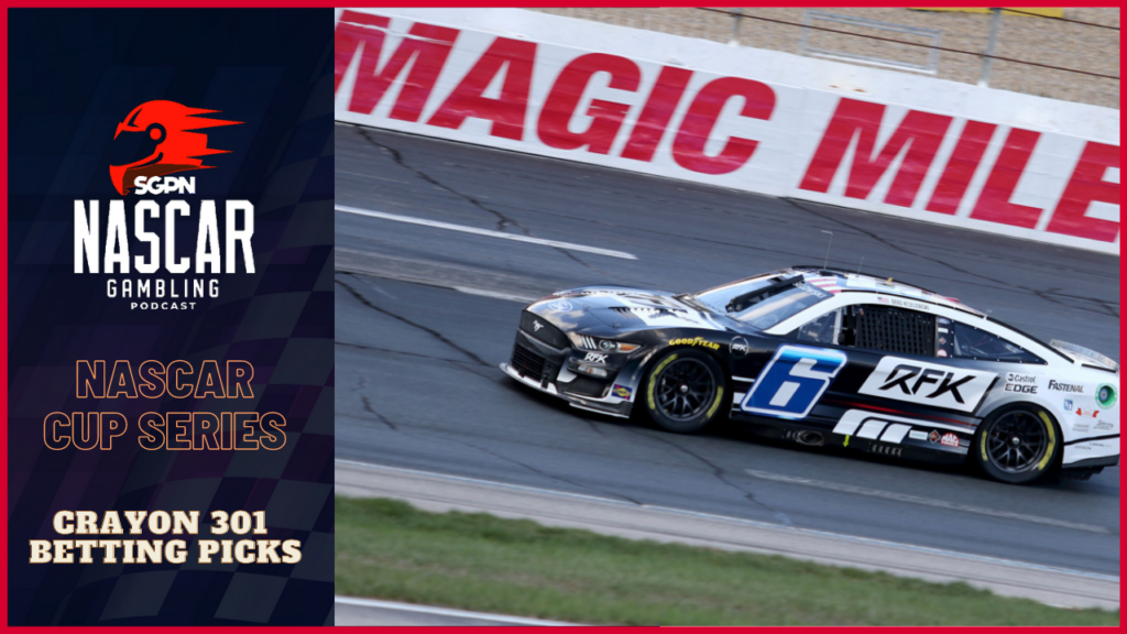 Crayon 301 Betting Picks 2023 I NASCAR Gambling Podcast (Ep. 217)