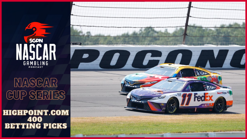 HighPoint.com 400 Betting Picks 2023 I NASCAR Gambling Podcast (Ep. 222)