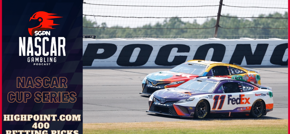 HighPoint.com 400 Betting Picks 2023 I NASCAR Gambling Podcast (Ep. 222)